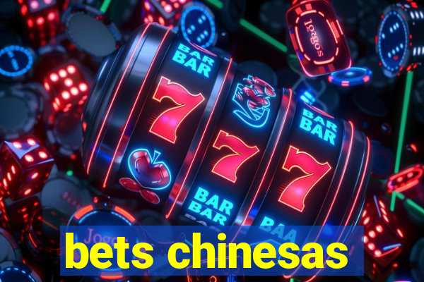 bets chinesas